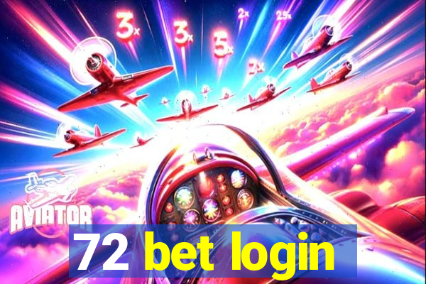 72 bet login