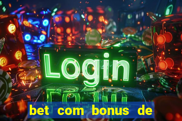 bet com bonus de cadastro sem deposito