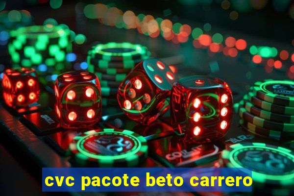 cvc pacote beto carrero