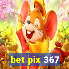 bet pix 367