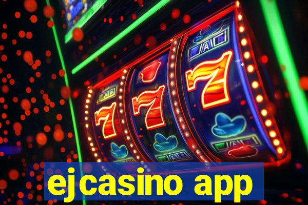 ejcasino app