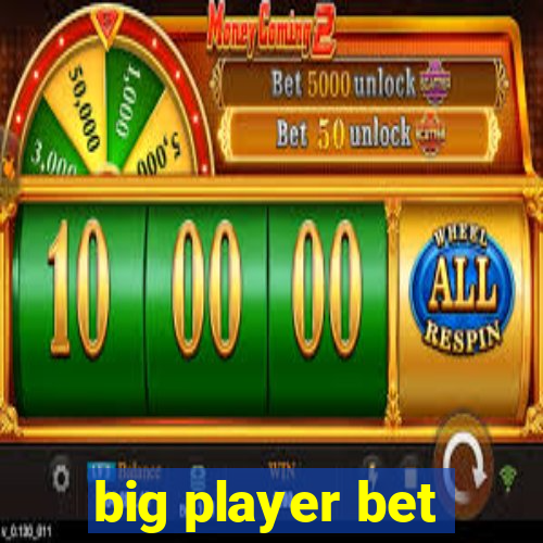 big player bet