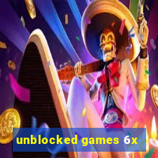 unblocked games 6x