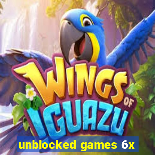 unblocked games 6x