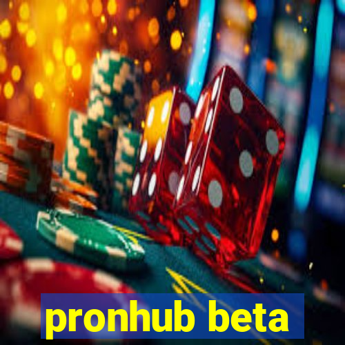 pronhub beta