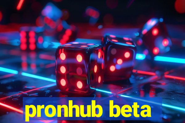 pronhub beta