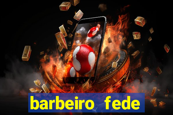 barbeiro fede quando morre