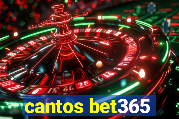 cantos bet365