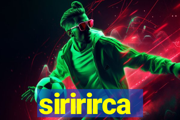 siririrca