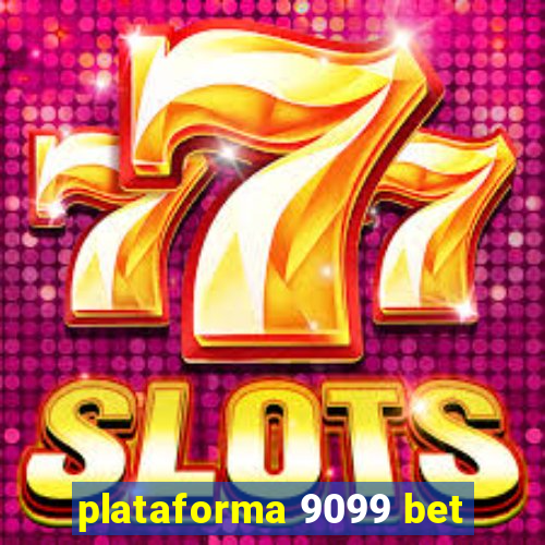 plataforma 9099 bet