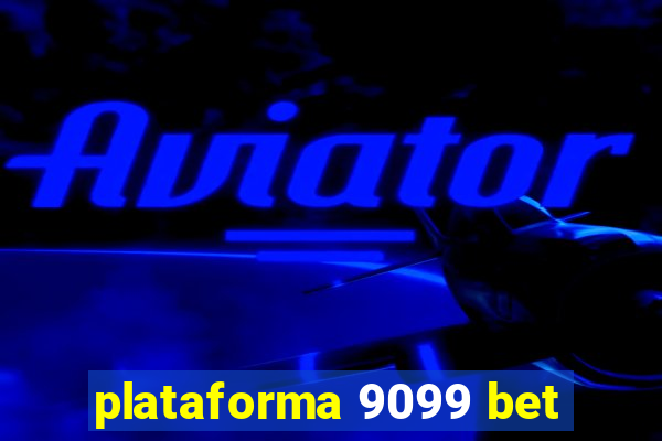 plataforma 9099 bet