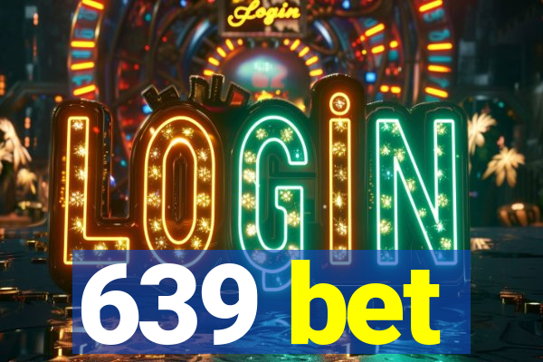 639 bet