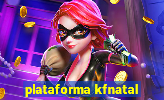 plataforma kfnatal