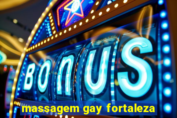 massagem gay fortaleza