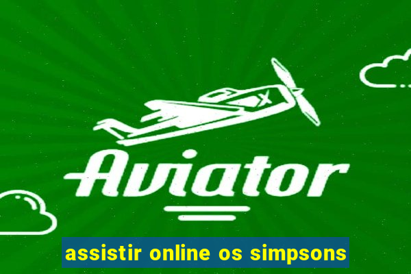 assistir online os simpsons