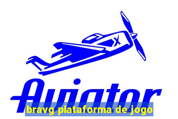 bravg plataforma de jogo