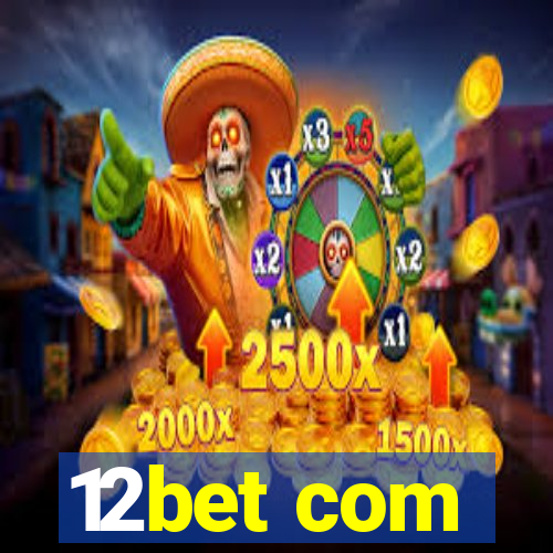 12bet com