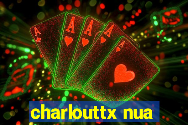 charlouttx nua