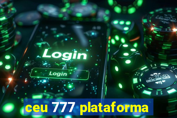 ceu 777 plataforma