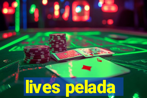 lives pelada