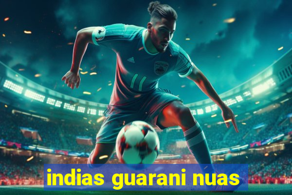 indias guarani nuas