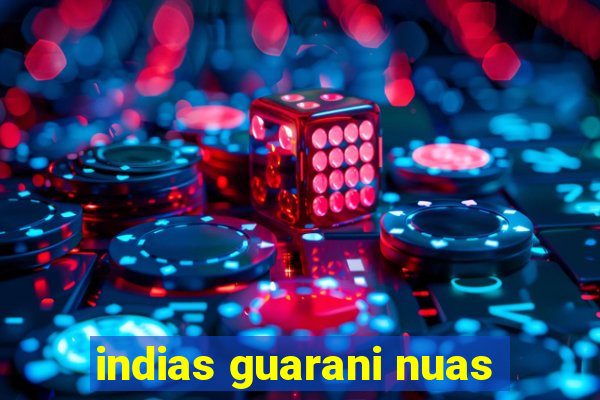 indias guarani nuas