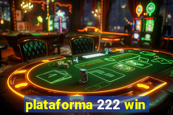 plataforma 222 win