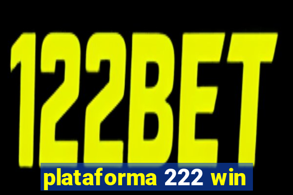 plataforma 222 win