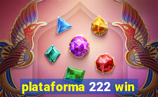 plataforma 222 win