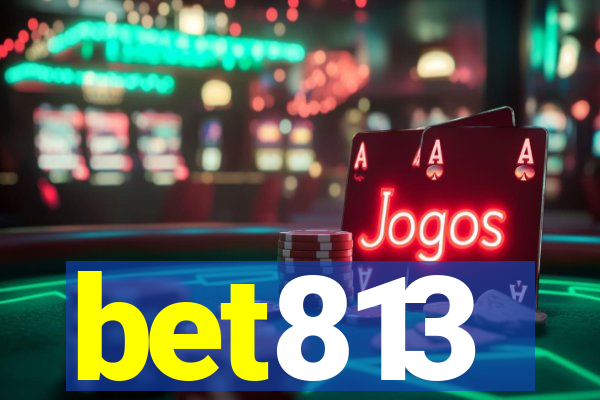 bet813