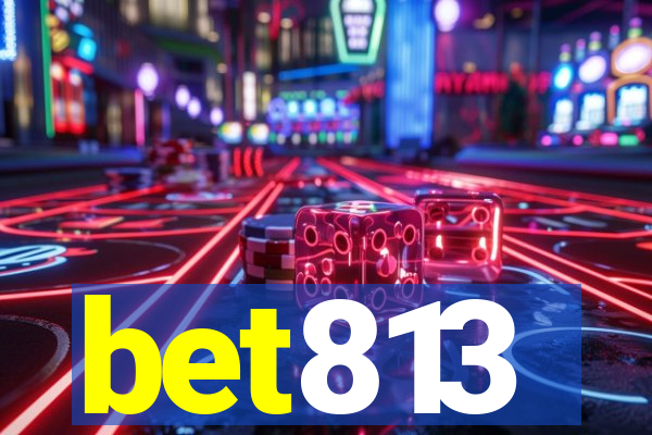 bet813