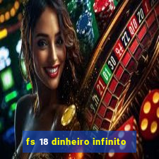 fs 18 dinheiro infinito