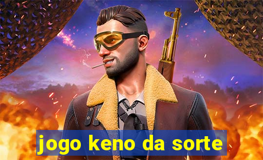 jogo keno da sorte