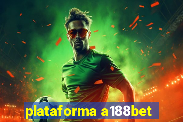 plataforma a188bet