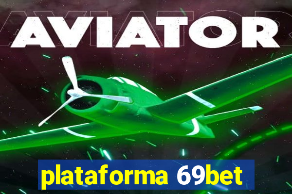 plataforma 69bet