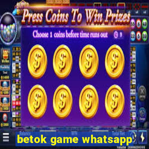 betok game whatsapp