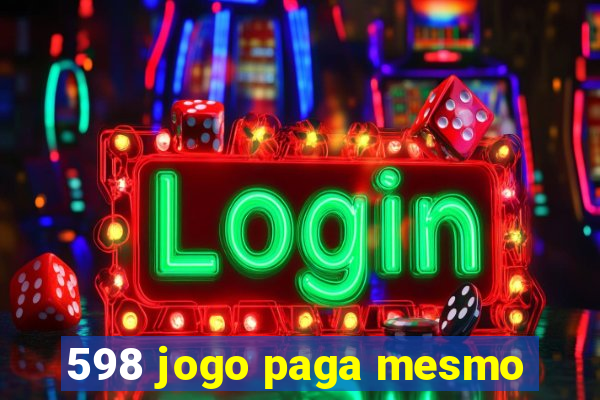 598 jogo paga mesmo