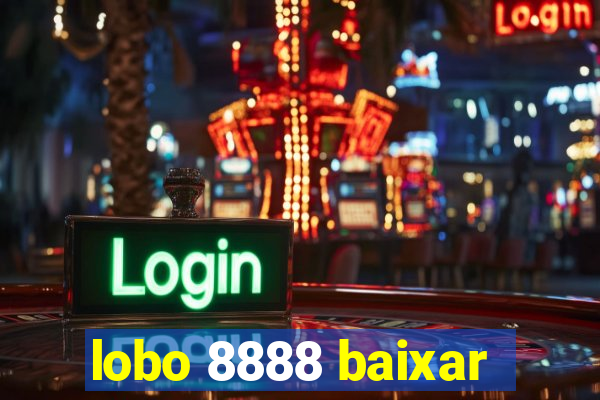 lobo 8888 baixar