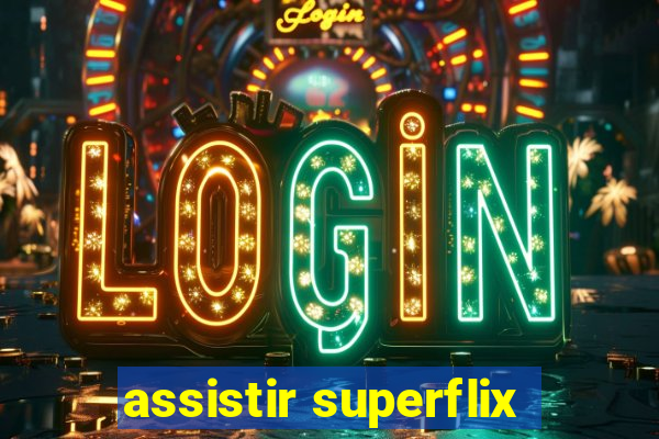 assistir superflix