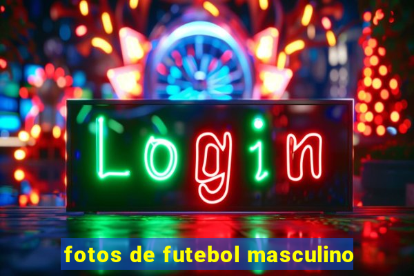 fotos de futebol masculino