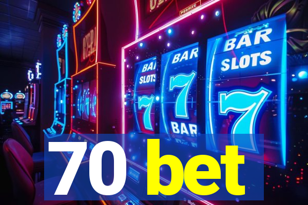 70 bet