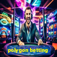 polygon betting