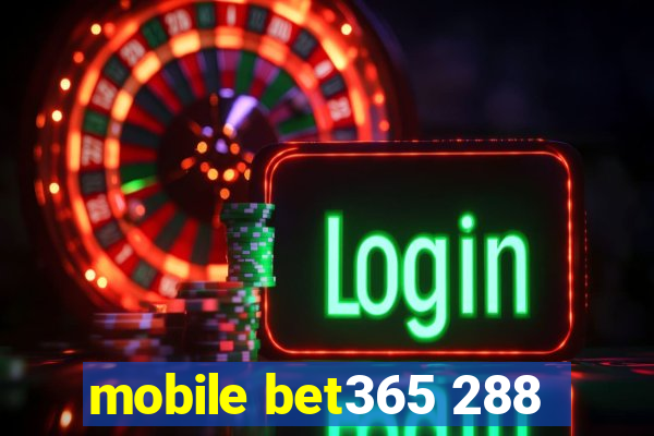 mobile bet365 288