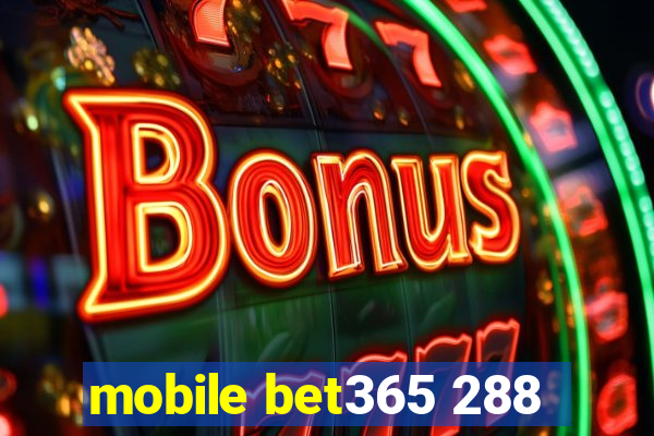 mobile bet365 288