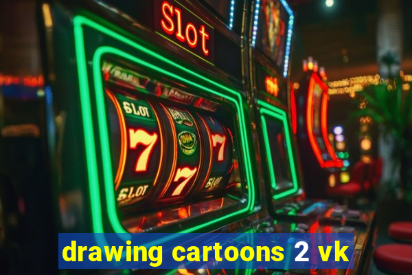 drawing cartoons 2 vk