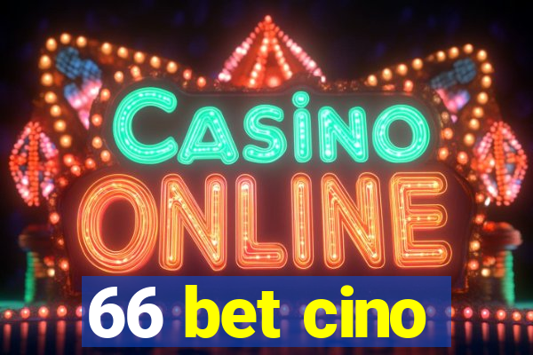 66 bet cino