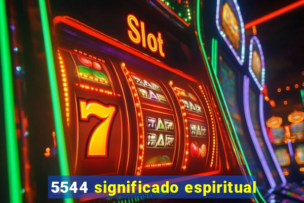 5544 significado espiritual