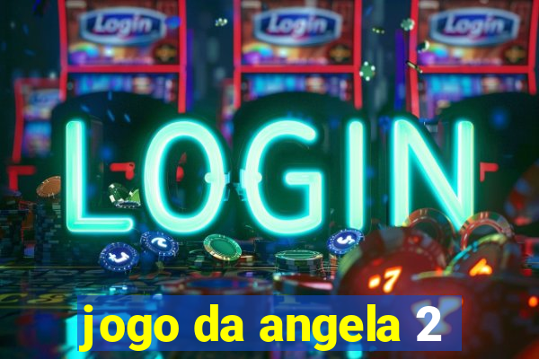 jogo da angela 2