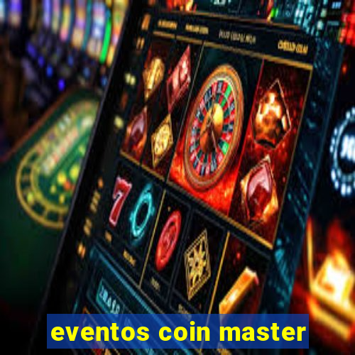 eventos coin master