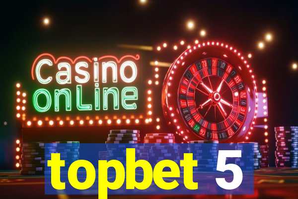 topbet 5